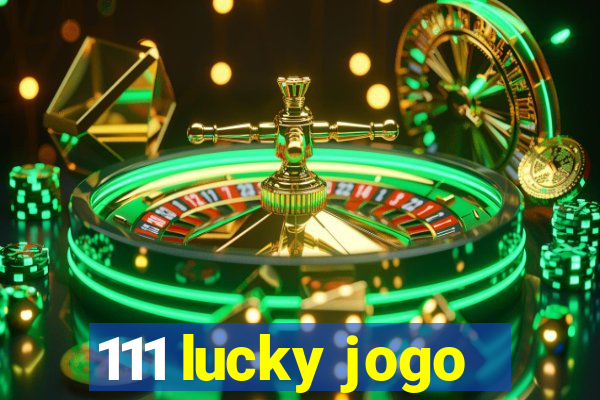 111 lucky jogo